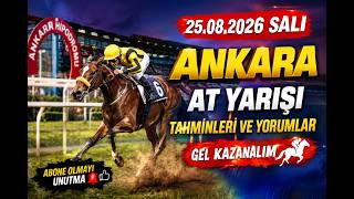 25 Ağustos 2026 Salı Ankara At Yarışı Tahminleri At Yarışı Yorumları