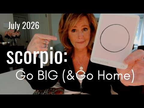 SCORPIO July 2026 : Embrace Your Courage & GO BIG