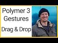 Polymer 3 Gestures: Drag & Drop