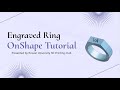 💍 Engraved Ring OnShape Tutorial! thumbnail