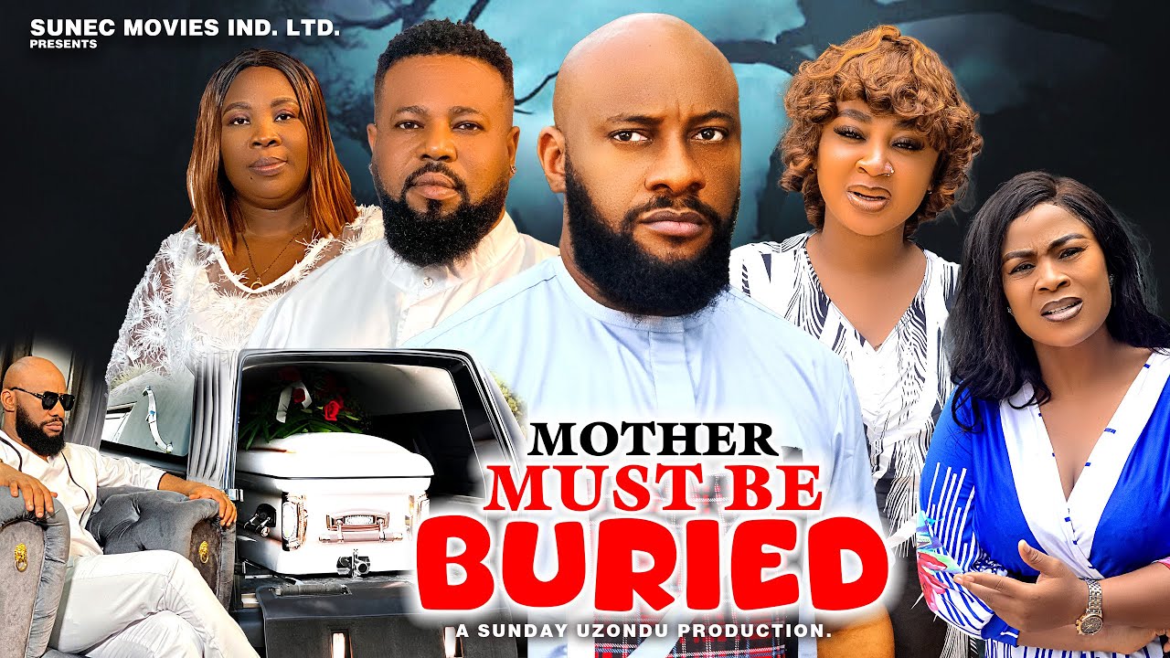 mother-must-be-bruied-full-movie-yul-edochie-sochima-ohaebuka-faith