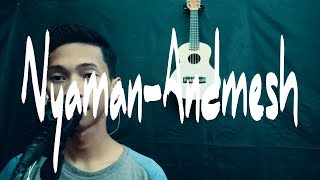 NYAMAN - ANDMESH KAMALENG By Takbir Mulawansyah (Live Cover)