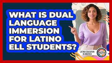 What Is Dual Language Immersion For Latino ELL Students? - Latino Education in America