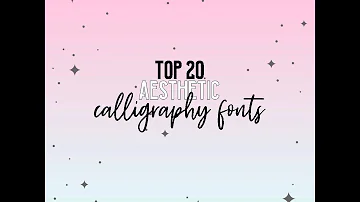 top 20 aesthetic calligraphy fonts