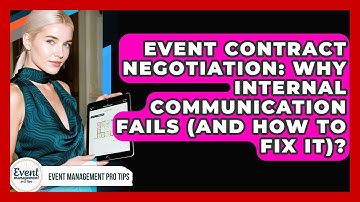Event Contract Negotiation: Why Internal Communication Fails (and How To Fix It)?