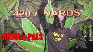 Adum & Pals: 420 AWARDS  5th Annual Event  04202023