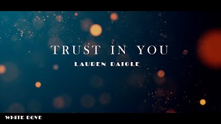 TRUST IN YOU - Lauren Daigle (Lyric video)