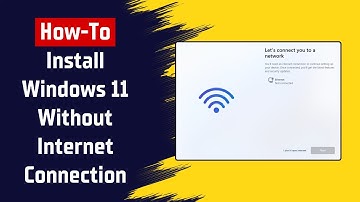 How To Install Windows 11 Without Internet Connection