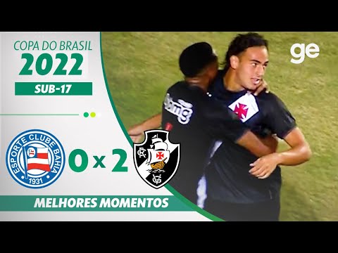 BAHIA 0 X 2 VASCO | MELHORES MOMENTOS | SEMIFINAL COPA DO BRASIL SUB-17 2022 | ge.globo