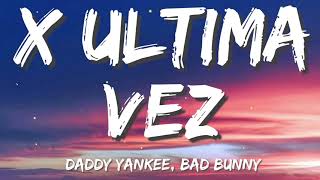 Daddy Yankee, Bad Bunny - X Ultima Vez (Letra/Lyrics)