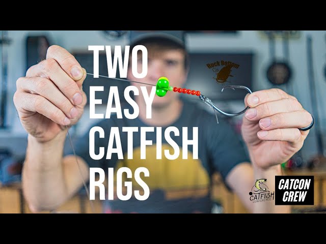 Two Easy Catfish Rigs Everyone Should Know 