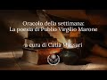 L'Oracolo della settimana: La poesia di Publio Virgilio Marone  - A cura di Catia Massari