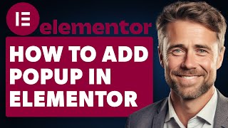 How to Add Popup in Elementor (Full 2024 Guide)