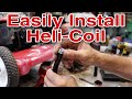 How To Install A Heli-Coil - with Taryl