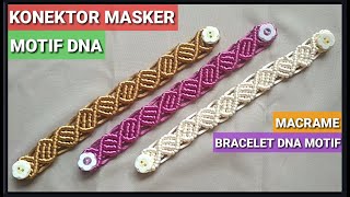 Ide Bisnis | Bracelet Macrame | Cara Membuat Konektor Masker Motif DNA