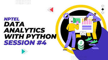 Live session 4: Data Analytics with Python | NPTEL