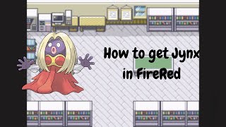 How to get Jynx ( Pokemon Fire Red )