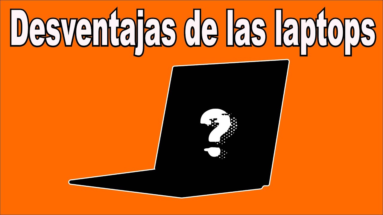 Ventajas Y Desventajas De Las Laptops YouTube