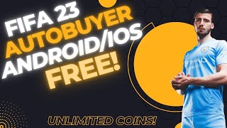 How to Setup FREE FIFA 23 Auto Buyer For IOS And ANDROID | *PATCHED*