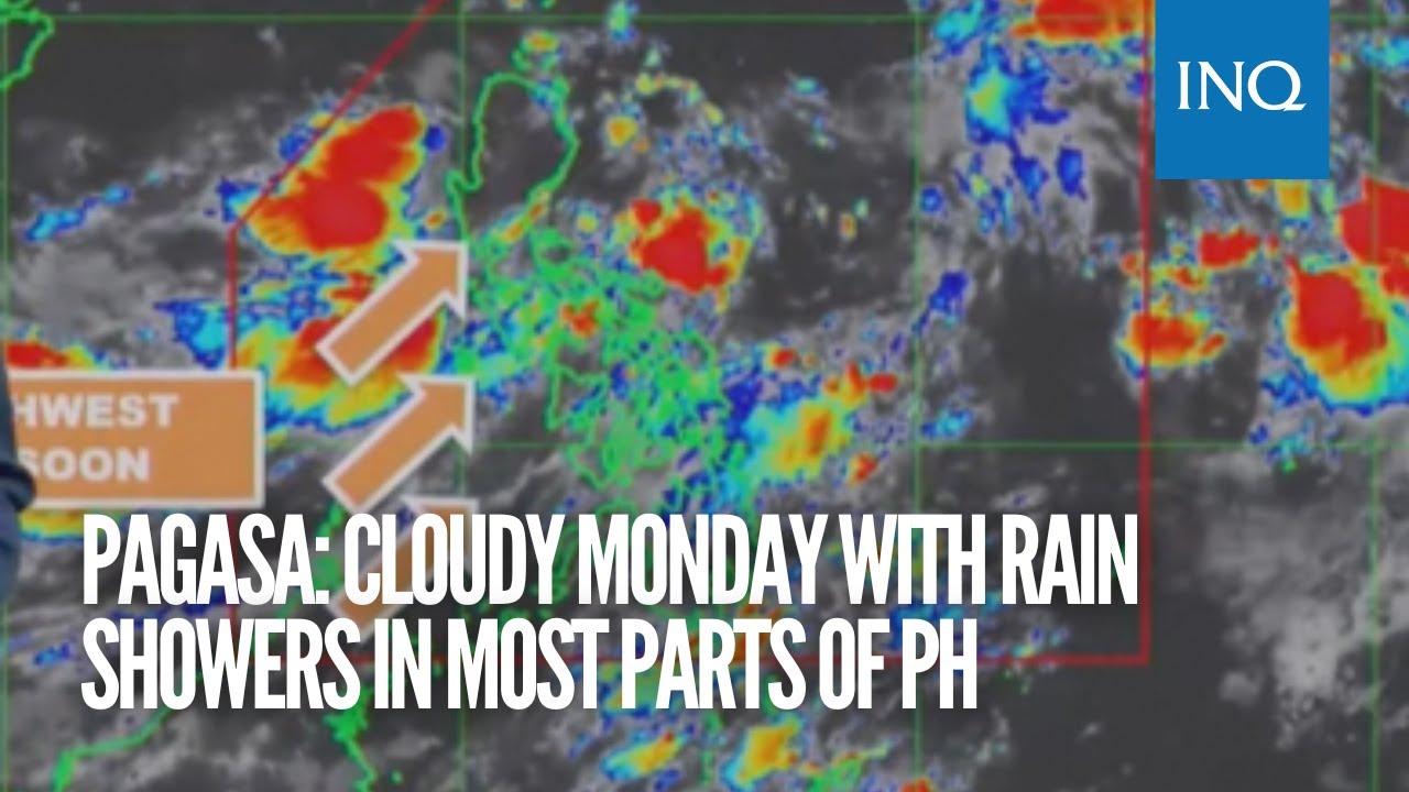 Pagasa: Cloudy Monday with rain showers in most parts of PH - YouTube