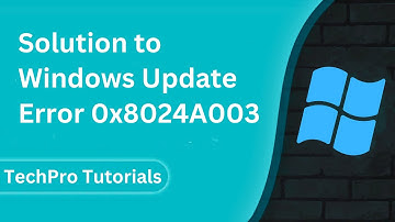 Solution to Windows Update error 0x8024A003