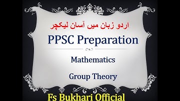 PPSC Preparation | Mathematics | Group Theory | Lecture 1 | How to find Inverse and identity element