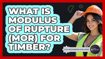 What Is Modulus Of Rupture (MOR) For Timber? - Civil Engineering Explained