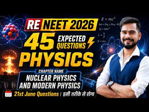 ReNEET 2026 🔥 Nuclear Physics & Modern Physics : Most Expected 45 Questions ( Hindi में भी )
