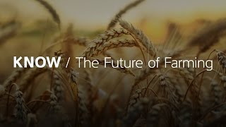 KNOW: The Future of Farming