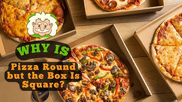 Why Is Pizza Round but the Box Is Square?