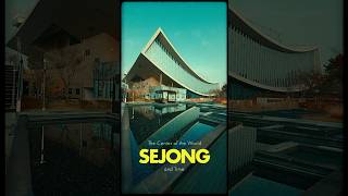 [CITY POEM] The Center of the World and Time: SEJONG