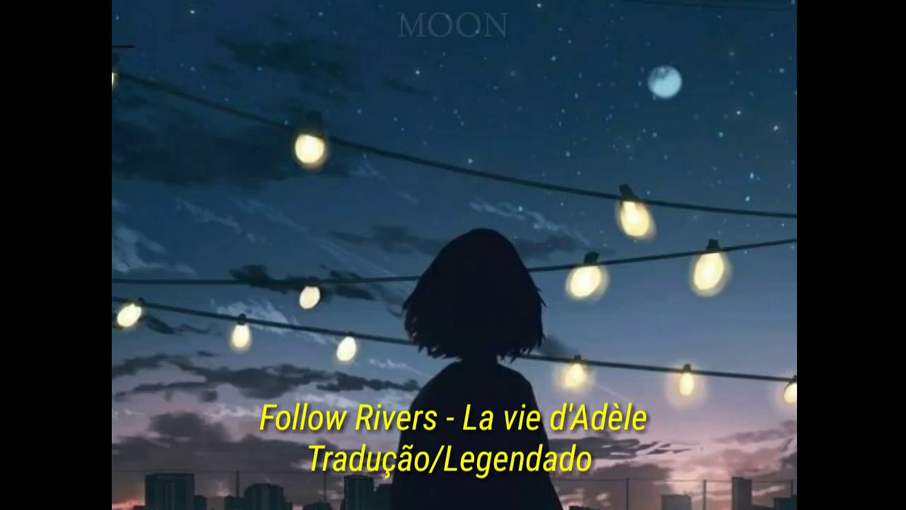 I Follow Rivers - La vie d'adele [Tradução/Legendado] - YouTube