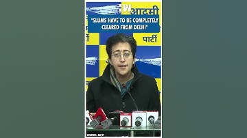 #Shorts | "slums have to be completely cleared from Delhi" | Atishi | AAP | Arvind Kejriwal