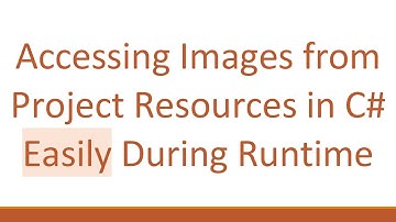 Accessing Images from Project Resources in C# Easily During Runtime