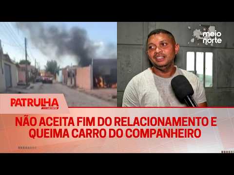 Woman refuses to accept end of relationship and torches partner's car | Patrulha