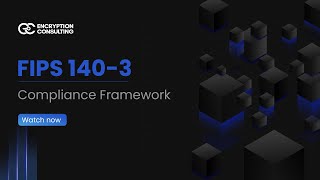 FIPS 140-3 | Compliance Framework