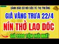 Giá Vàng Hôm Nay Trưa 22/4: Vàng 9999 Lao Xuống Giảm – Người Mua Đừng Vội?#tintuc #giavang9999