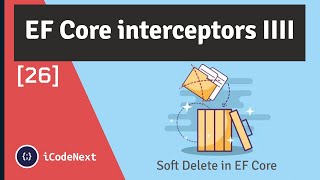 Soft Delete with SaveChanges Interceptor in EF Core - Part 26