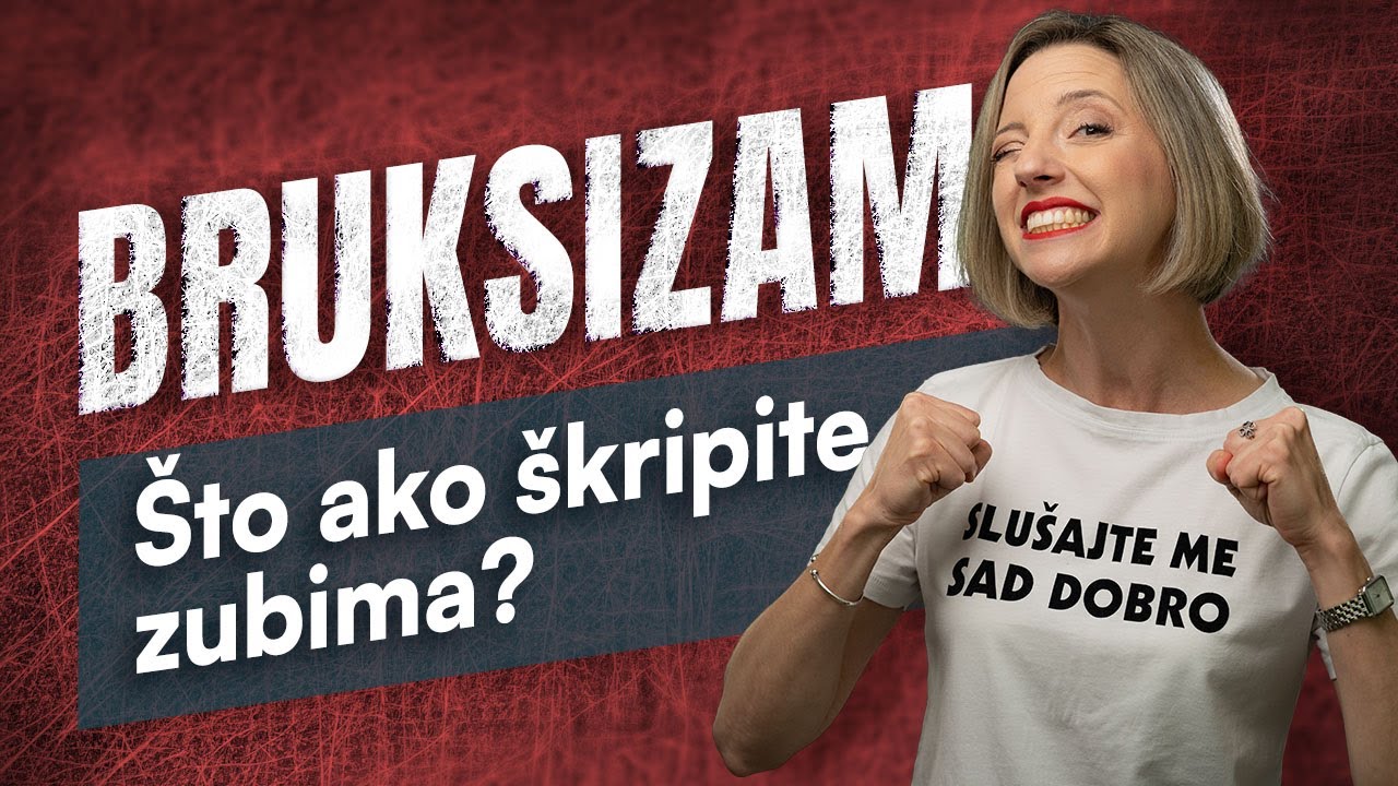 BRUKSIZAM - od škripanja neće nastradati samo zubi. Potražite pomoć čim prije