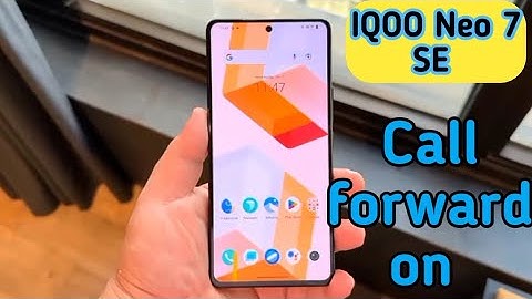 Call Forward In Iqoo Neo 7 SE, How To Call Forward In Iqoo Neo 7 SE,Iqoo Neo 7 SE, Mein Call