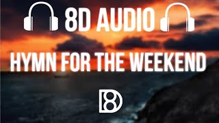 Hymn For Weekend | 8D Audio 🎧 Relaxing Music