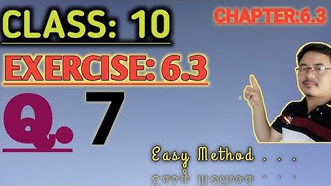 Class10: Chapter 6// ত্ৰিভুজ// Triangles for Assamese Medium// Exercise 6.3// Q.7