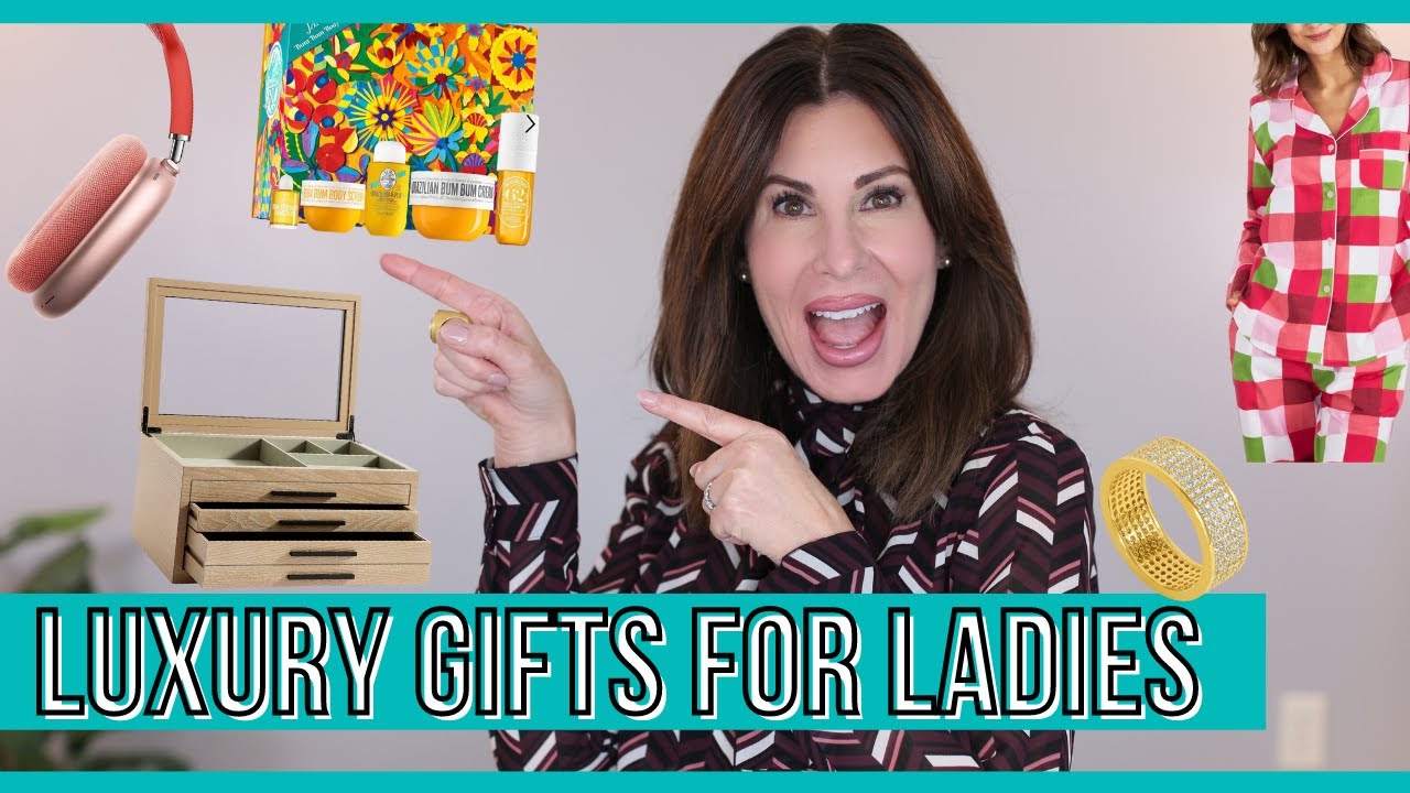 27 Luxury Gifts for Her - Gift Ideas for Women 2023