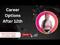 WHAT TO DO AFTER 12th | CAREER OPTIONS | #after12th  #CareerGuidance #highereducation