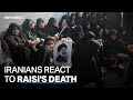 Iranians attending Raisi&#39;s funeral react to president&#39;s death