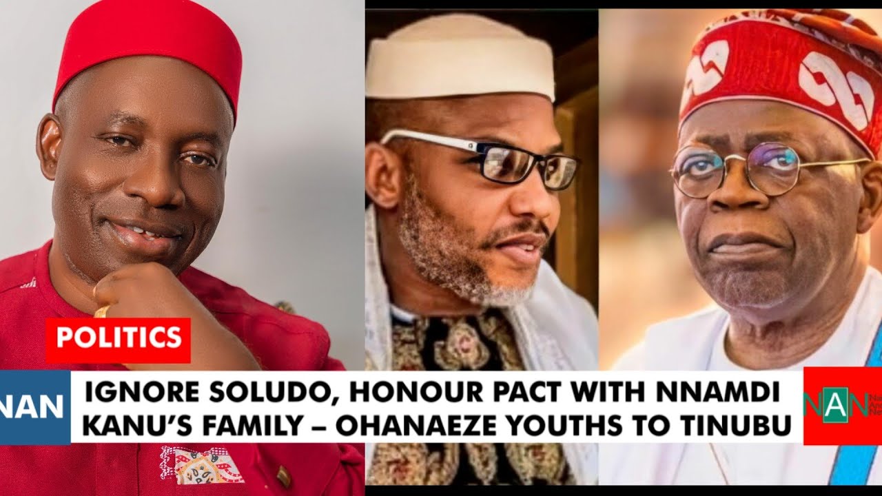 TINUBU TO FREE NNAMDI KANU & IGNORE SOLUDO'S PATH BY HONOURING KANU’S ...