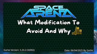 2025 | Space Arena | What Modifications To Avoid And Why