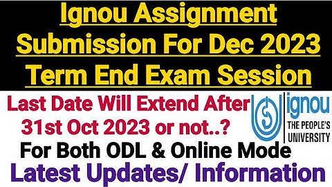 Ignou Assignment Submit Last Date Will Extend After 31st Oct 2023 Or Not ? Exact Clarification