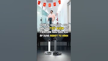 Phần 6: Chúng ta mất cả đời để học, robot mất chỉ đúng 30 phút để update kỹ năng!!