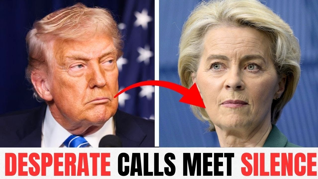 Von der Leyen BEGS Trump for Meeting — 48 Hours Later, Washington Goes SILENT!